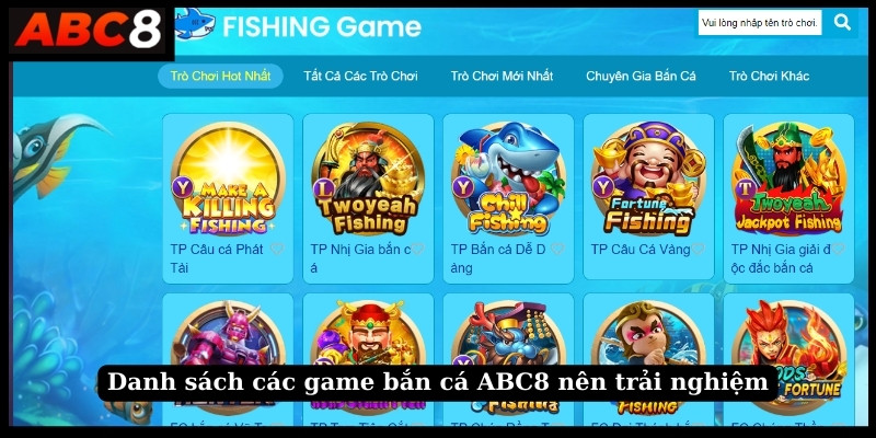 Danh sách các game bắn cá ABC8 nên trải nghiệm