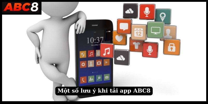 Một số lưu ý khi tải app ABC8